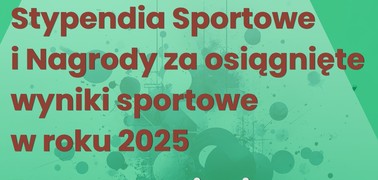 Rozstrzygnięcie - Stypendia Sportowe i Nagrody za osiągnięte wyniki sportowe w roku 2025!