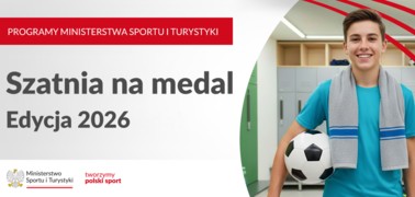 Szatnia na Medal Edycja Druga 2026 - nabór wniosków